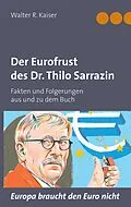 E-Book (epub) Der Eurofrust des Dr. Thilo Sarrazin von Walter R. Kaiser