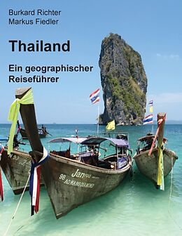 Kartonierter Einband Thailand  Ein geographischer Reiseführer von Burkard Richter, Markus Fiedler