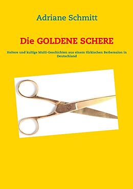 Kartonierter Einband Die Goldene Schere von Adriane Schmitt