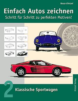 E-Book (epub) Einfach Autos zeichnen - Schritt für Schritt zu perfekten Motiven! von Vasco Kintzel