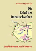 E-Book (epub) Die Enkel der Donauschwaben von Heinrich Oppermann
