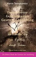E-Book (epub) Das verlorene Geheimnis vom Gesetz der Anziehung von Beate Emmer, Marcin Tereszkiewicz