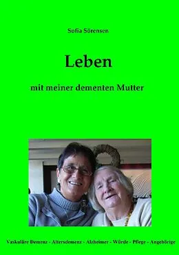 E-Book (epub) Leben mit meiner dementen Mutter von Sofia Sörensen