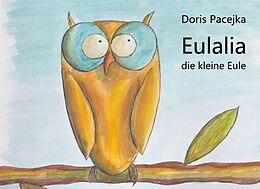 Fester Einband Eulalia die kleine Eule von Doris Pacejka