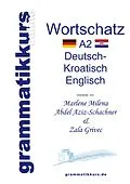 E-Book (epub) Wörterbuch A2 Deutsch - Kroatisch - Bosnisch - Serbisch - Englisch von Marlene Milena Abdel Aziz - Schachner, Zala Grivec