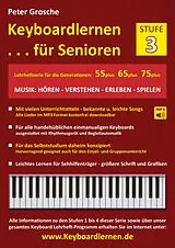 Kartonierter Einband Keyboardlernen für Senioren (Stufe 3) von Peter Grosche