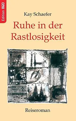 E-Book (epub) Ruhe in der Rastlosigkeit von Kay Schaefer