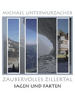 E-Book (epub) Zaubervolles Zillertal von Michael Unterwurzacher