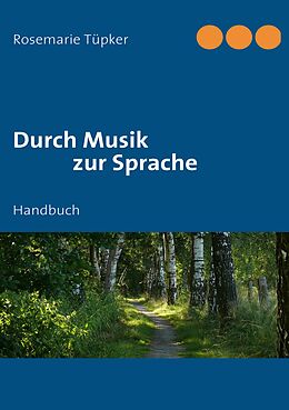 E-Book (epub) Durch Musik zur Sprache von Rosemarie Tüpker