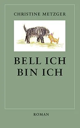E-Book (epub) Bell ich, bin ich von Christine Metzger
