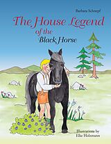 eBook (epub) The House Legend of the Black Horse de Barbara Schnepf