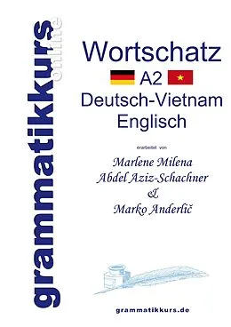 E-Book (epub) Wörterbuch Deutsch-Vietnamesisch-Englisch Niveau A2 von Marlene Milena Abdel Aziz - Schachner, Marko Anderlic