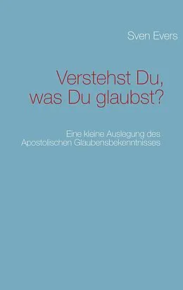 E-Book (epub) Verstehst Du, was Du glaubst? von Sven Evers