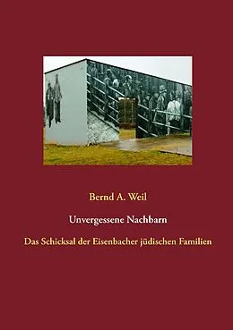 E-Book (epub) Unvergessene Nachbarn von Bernd A. Weil