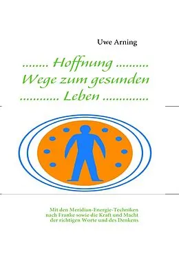 E-Book (epub) Hoffnung Wege zum gesunden Leben von Uwe Arning