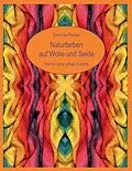 E-Book (epub) Naturfarben auf Wolle und Seide - Färben ohne giftige Zusätze von Dorothea Fischer