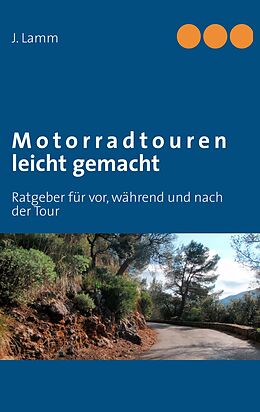 E-Book (epub) Motorradtouren leicht gemacht von J. Lamm