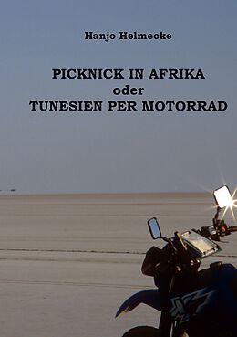 E-Book (epub) Picknick in Afrika oder Tunesien per Motorrad von Hanjo Helmecke