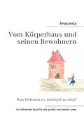 E-Book (epub) Vom Körperhaus und seinen Bewohnern von Anaconda