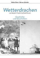 E-Book (epub) Wetterdrachen von Benjamin Franklin bis Rudolf Grund von Walter Diem, Werner Schmidt