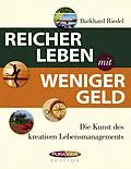 E-Book (epub) Reicher leben mit weniger Geld von Burkhard Riedel