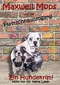 E-Book (epub) Maxwell Mops und die Plattschnauzengang 2 von Sabine Hauer