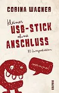 E-Book (epub) Kleiner USB-Stick ohne Anschluss von Corina Wagner