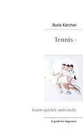 E-Book (epub) Tennis - Learn quickly and easily von Boris Kärcher