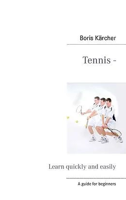 E-Book (epub) Tennis - Learn quickly and easily von Boris Kärcher