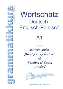 E-Book (epub) Wörterbuch Deutsch - Englisch - Polnisch A1 von Marlene Abdel Aziz - Schachner, Karolina Grudzel, Laura Grudzel