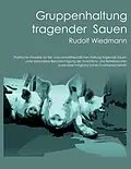 E-Book (epub) Gruppenhaltung tragender Sauen von Rudolf Wiedmann