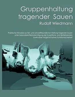 E-Book (epub) Gruppenhaltung tragender Sauen von Rudolf Wiedmann