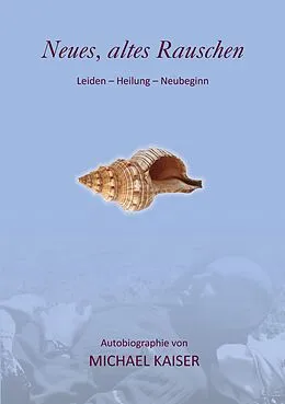E-Book (epub) Neues, altes Rauschen von Michael Kaiser