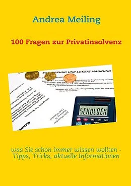 E-Book (epub) 100 Fragen zur Privatinsolvenz von Andrea Meiling