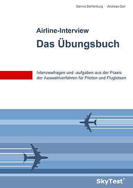 E-Book (epub) SkyTest® Airline-Interview - Das Übungsbuch von Dennis Dahlenburg, Andreas Gall