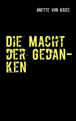 E-Book (epub) Die Macht der Gedanken von Anette Von Kries