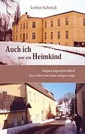 E-Book (epub) Auch ich war ein Heimkind von Lothar Schröck