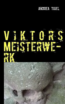E-Book (epub) Viktors Meisterwerk von Andrea Thiel