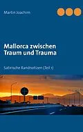 E-Book (epub) Mallorca zwischen Traum und Trauma von Martin Joachim