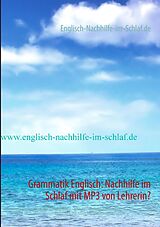 E-Book (epub) Grammatik Englisch: Nachhilfe im Schlaf mit MP3 von Lehrerin? von 