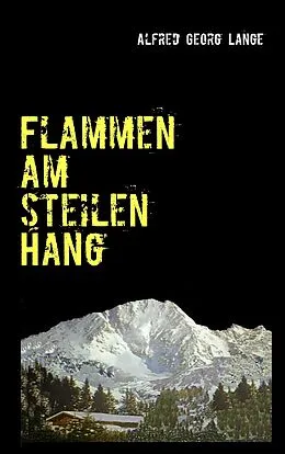 E-Book (epub) Flammen am steilen Hang von Alfred Georg Lange