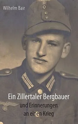 E-Book (epub) Ein Zillertaler Bergbauer und Erinnerungen an einen Krieg von Wilhelm Bair