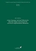E-Book (epub) Julian Assange und das Völkerrecht: Aktuelle Fragen zum Schutz für und durch diplomatische Missionen von Björn Schiffbauer