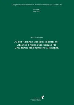 E-Book (epub) Julian Assange und das Völkerrecht: Aktuelle Fragen zum Schutz für und durch diplomatische Missionen von Björn Schiffbauer