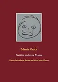 E-Book (epub) Neiiiin nicht zu Mama von Martin Orack
