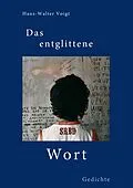 E-Book (epub) Das entglittene Wort von Hans-Walter Voigt