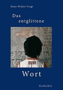 E-Book (epub) Das entglittene Wort von Hans-Walter Voigt