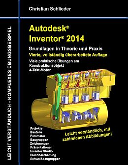 E-Book (epub) Autodesk Inventor 2014 - Grundlagen in Theorie und Praxis von Christian Schlieder