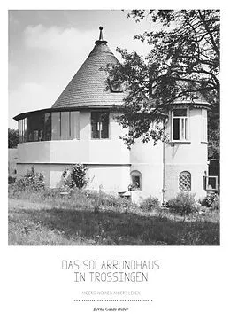 E-Book (epub) Das Solarrundhaus in Trossingen von Bernd Guido Weber