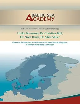 E-Book (epub) Economic Perspectives, Qualification and Labour Market Integration of Women in the Baltic Sea Region von Ulrike Biermann, Christina Boll, Nora Reich